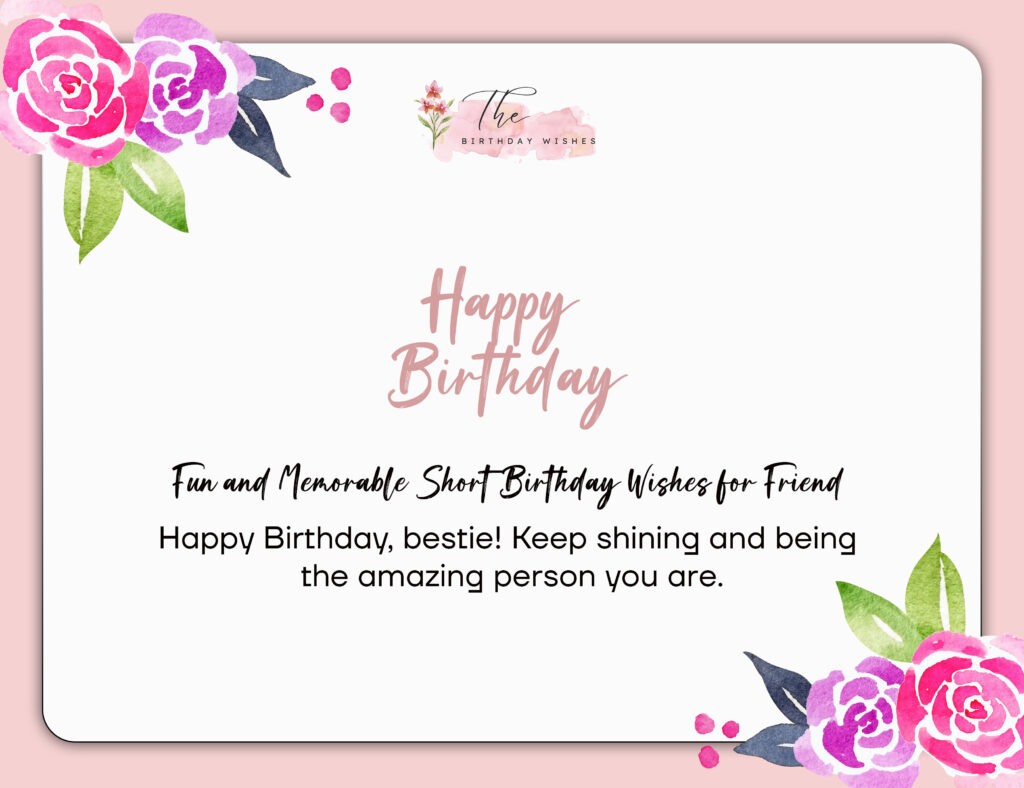 Short Birthday Wishes: Heartfelt, Funny & Meaningful Wishes for Everyone 4 Short birthday wishes for friend