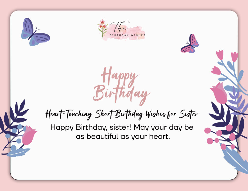 Short Birthday Wishes: Heartfelt, Funny & Meaningful Wishes for Everyone 3 short birthday wishes for sister