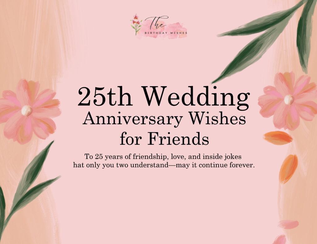 25th wedding anniversary wishes for friends