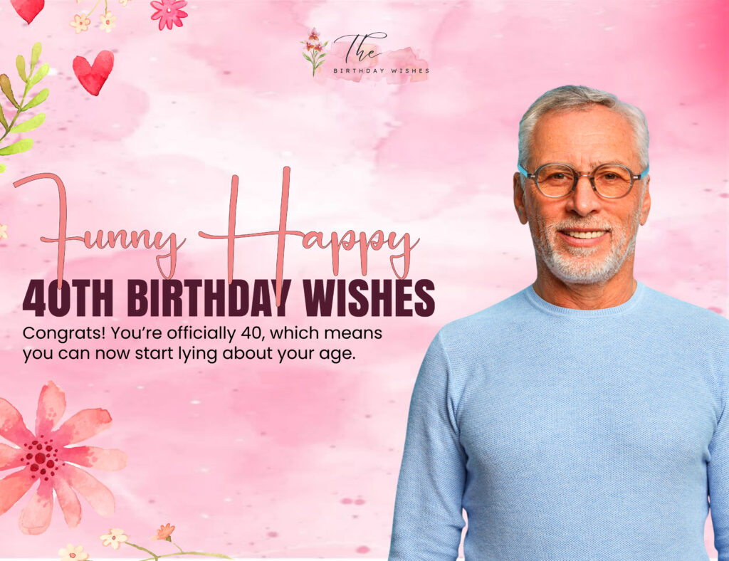 funny 40th birthday wishes