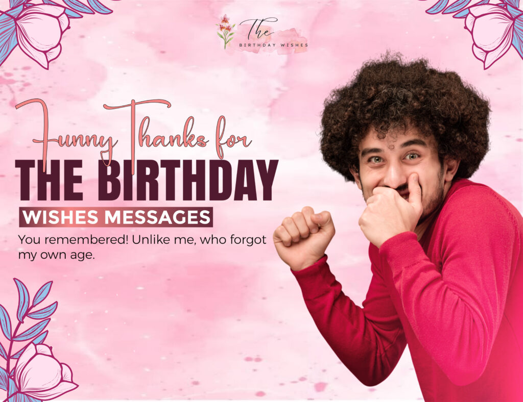 Funny Thank You for Birthday Wishes - Hilarious Replies & Quotes 2 thank you for birthday wishes meme funny