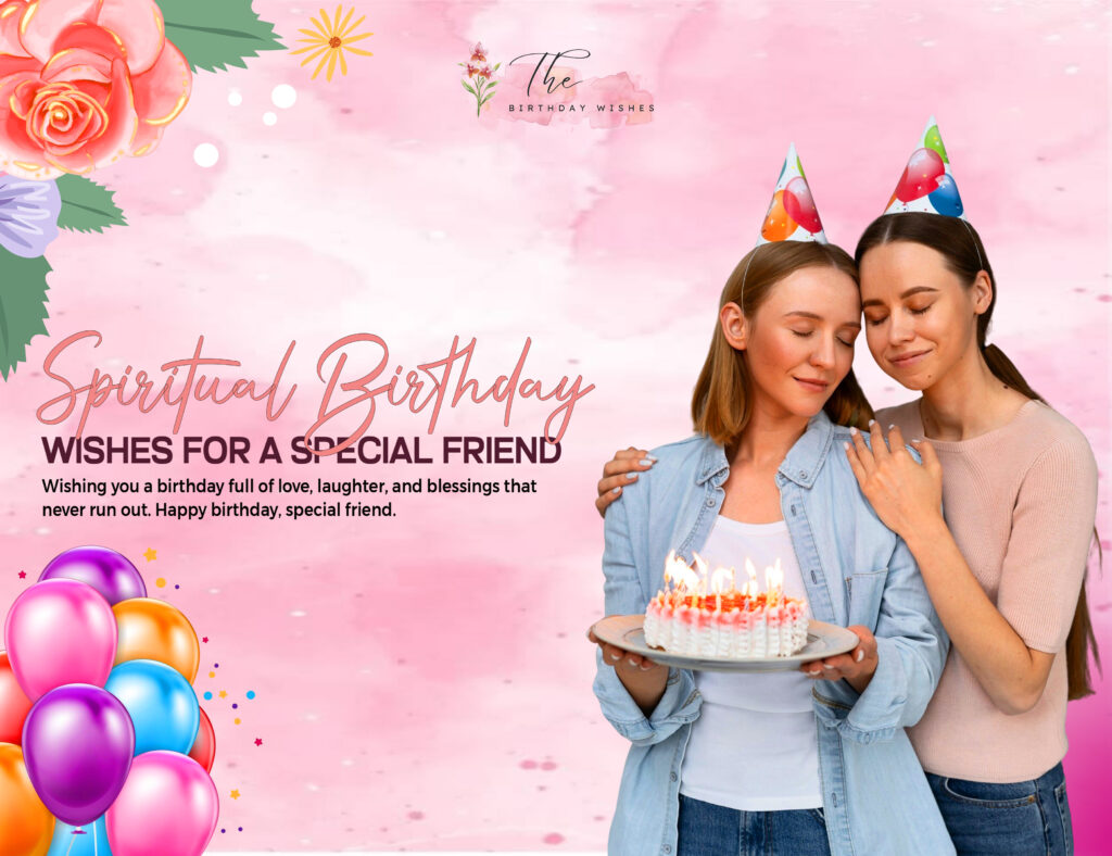 Spiritual Birthday Wishes for a Friend — Blessed & Heartfelt Messages 6 spiritual birthday wishes for a special friend