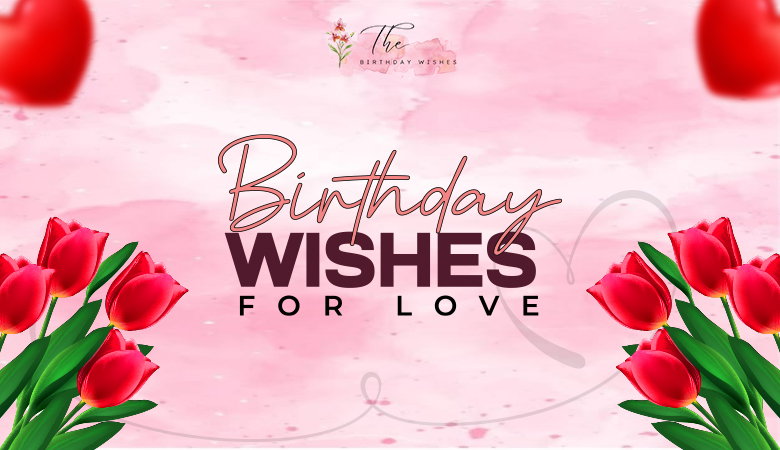 birthday wishes for love