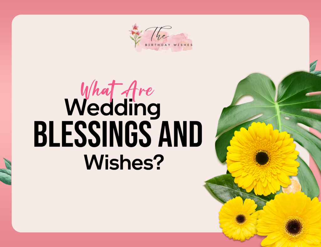 Wedding Blessings and Wishes: Heartfelt Messages to Celebrate Love 2 wedding blessings and wishes