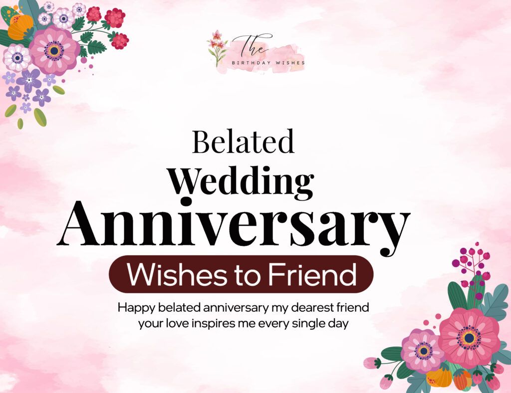 belated wedding anniversary wishes to friend