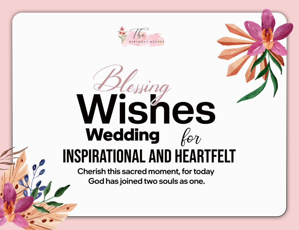 Wedding Blessings and Wishes: Heartfelt Messages to Celebrate Love 7 blessing wishes for wedding