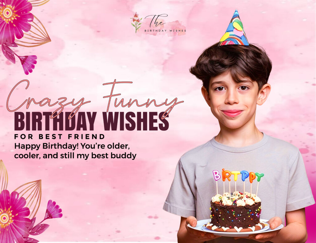 crazy funny birthday wishes for best friend