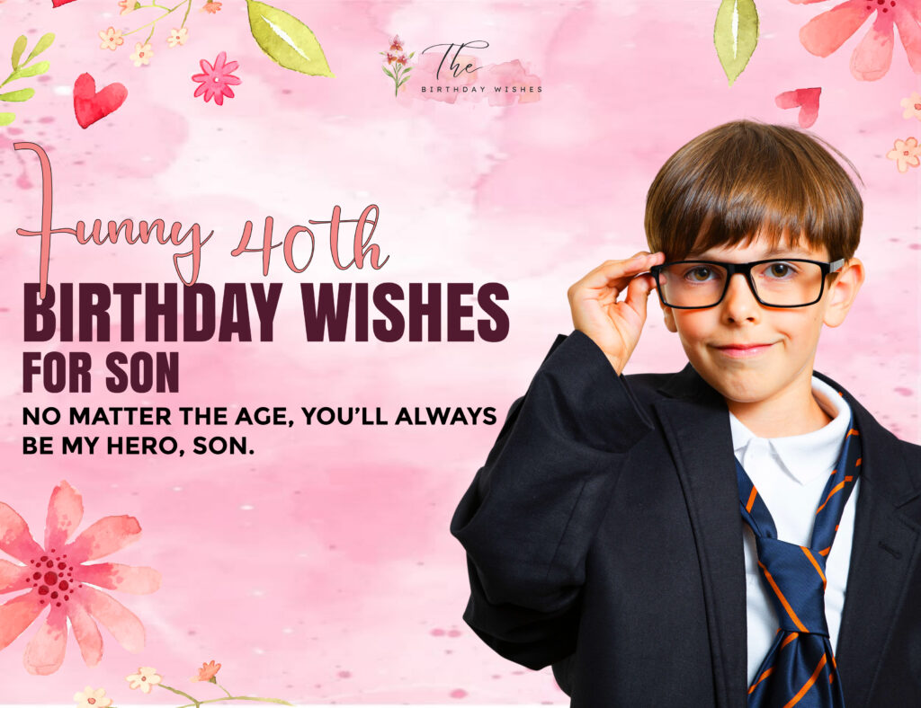 funny 40th birthday wishes for son