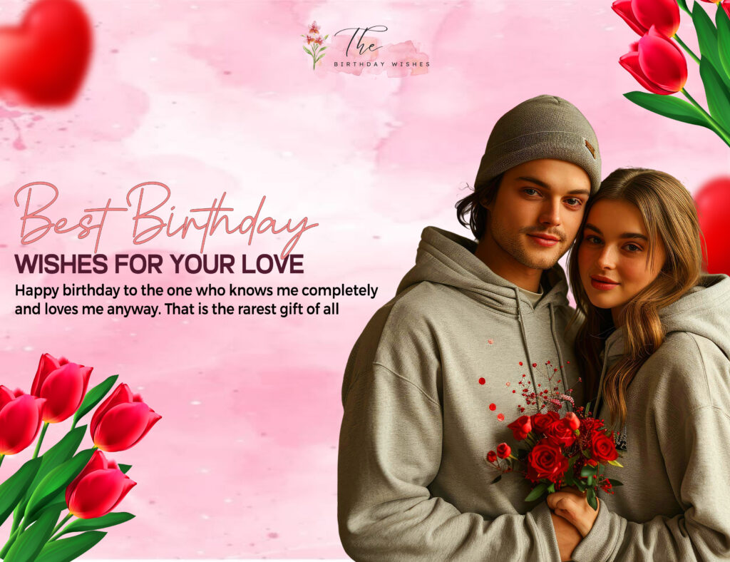 best birthday wishes for your love