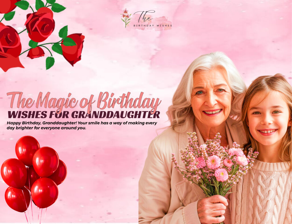 Birthday Wishes for Granddaughter for a Day Full of Smiles 2 happy birthday wishes for granddaughter