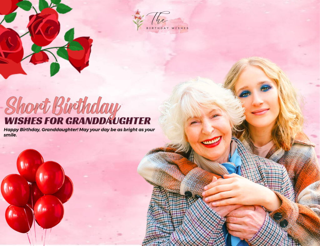 Birthday Wishes for Granddaughter for a Day Full of Smiles 5 short birthday wishes for granddaughter