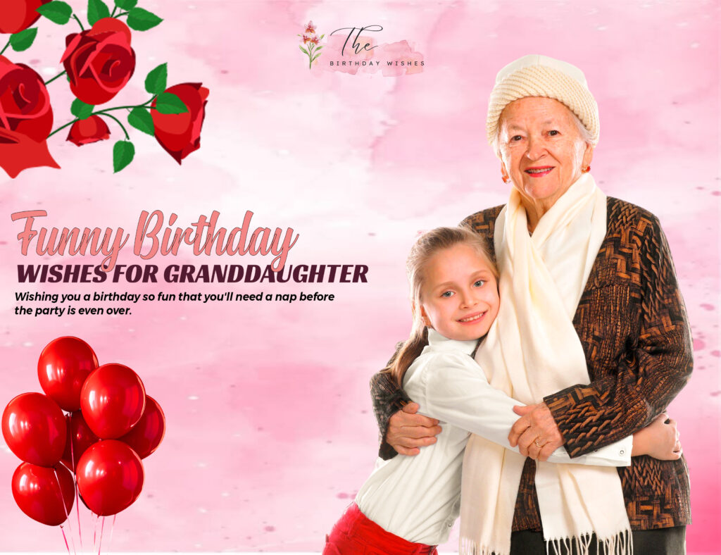 Birthday Wishes for Granddaughter for a Day Full of Smiles 6 funny birthday wishes for granddaughter