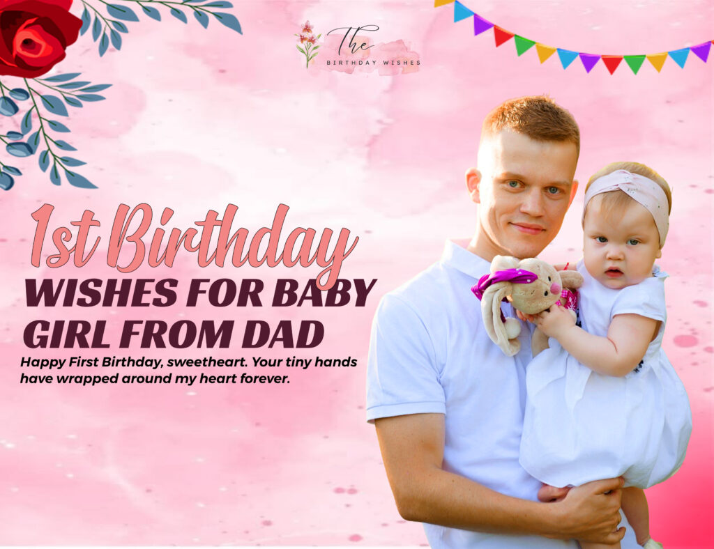 1st Birthday Wishes for Baby Girl to Celebrate Her Special Day 5 1st birthday wishes for baby girl from dad