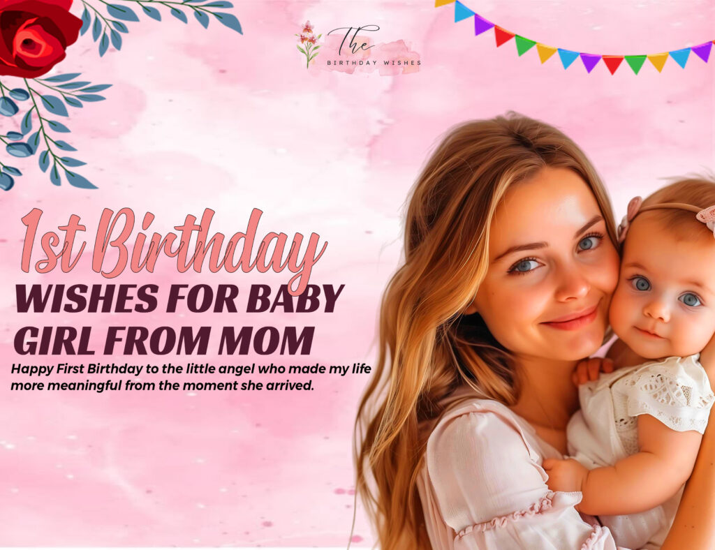 1st Birthday Wishes for Baby Girl to Celebrate Her Special Day 6 1st birthday wishes for baby girl from mom