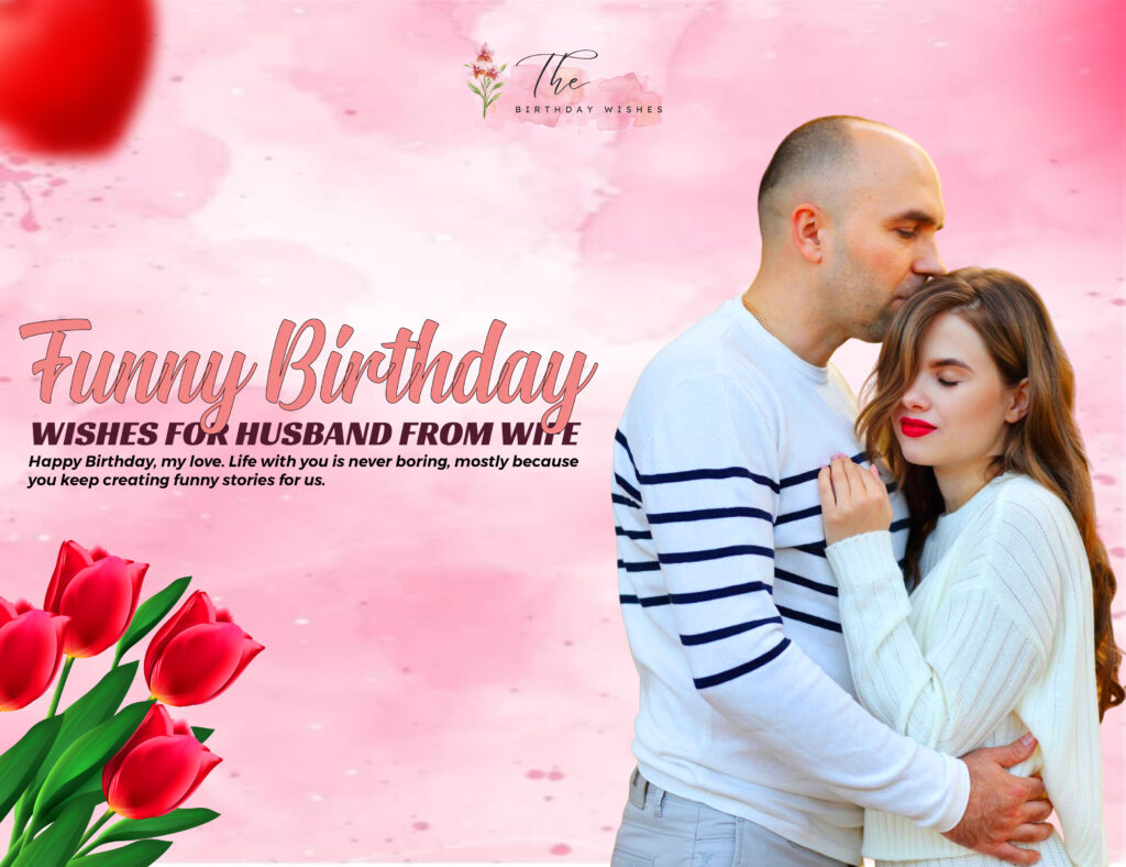 Funny Birthday Wishes for Husband Full of Love and Laughter 7 funny birthday wishes for husband from wife