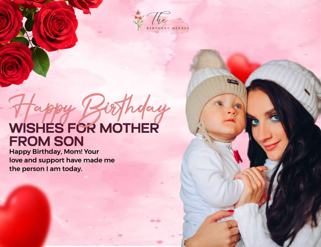 Birthday Wishes for Mother: The Perfect Words for Her Special Day 6 happy birthday wishes for mother from son