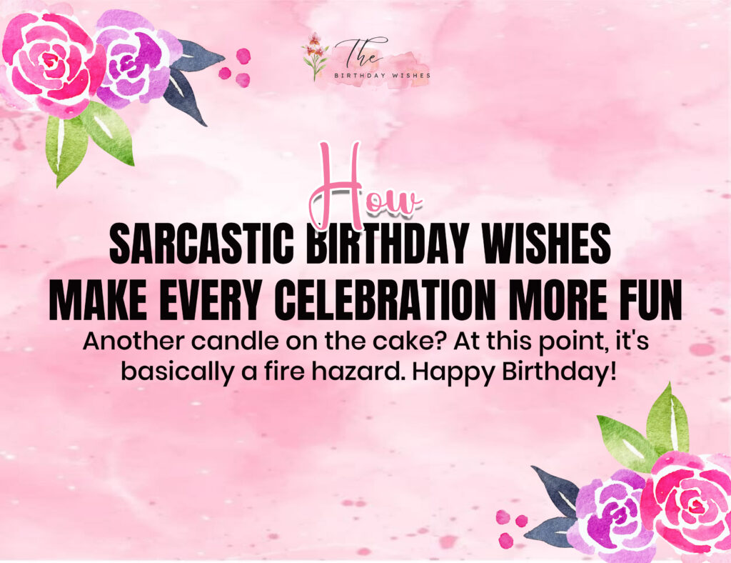 Sarcastic Birthday Wishes That Turn Every Smile into Laughter 2 sarcastic birthday wish