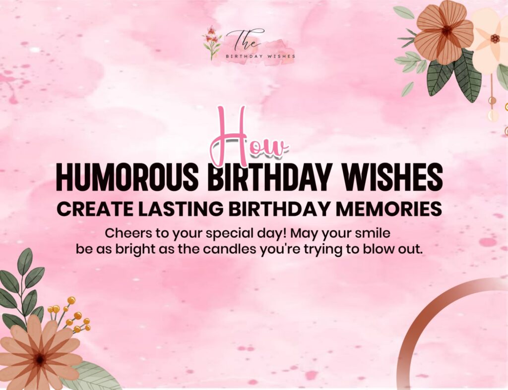 Humorous Birthday Wishes with a Perfect Blend of Fun and Warmth 2 humorous birthday wishes