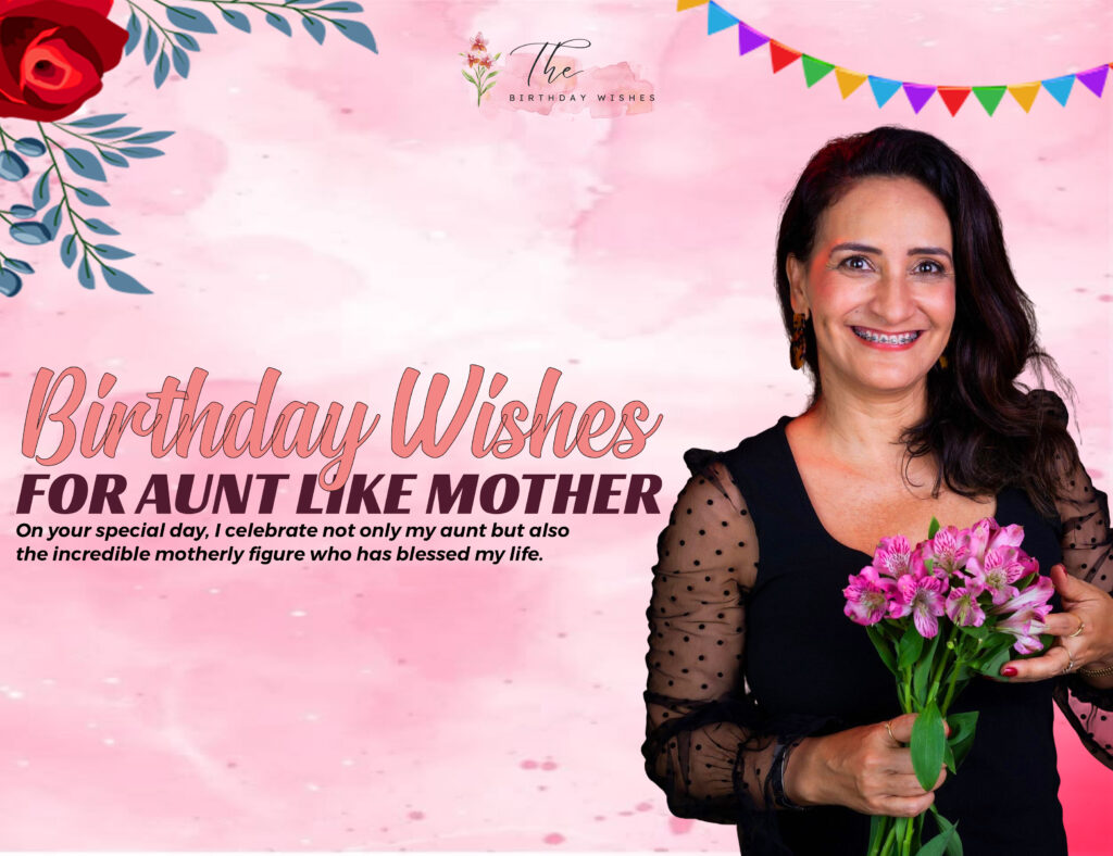 Birthday Wishes for Aunt That She Will Always Remember 5 birthday wishes for aunt like mother