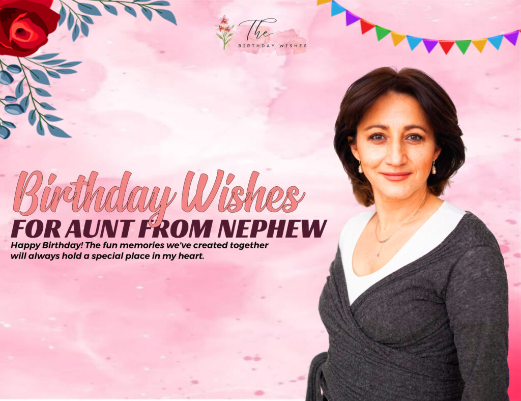 Birthday Wishes for Aunt That She Will Always Remember 7 birthday wishes for aunt from nephew