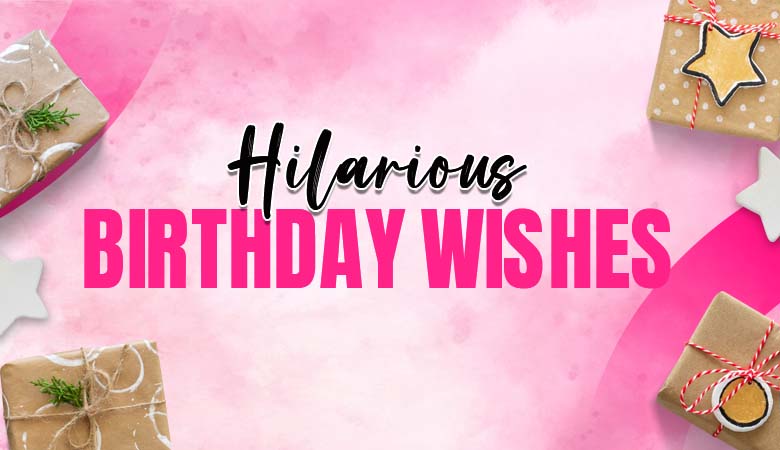 Hilarious Birthday Wishes