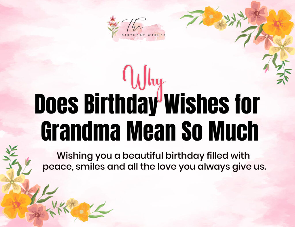 Birthday Wishes for Grandma to Make Her Birthday Unforgettable 2 grandma birthday wish