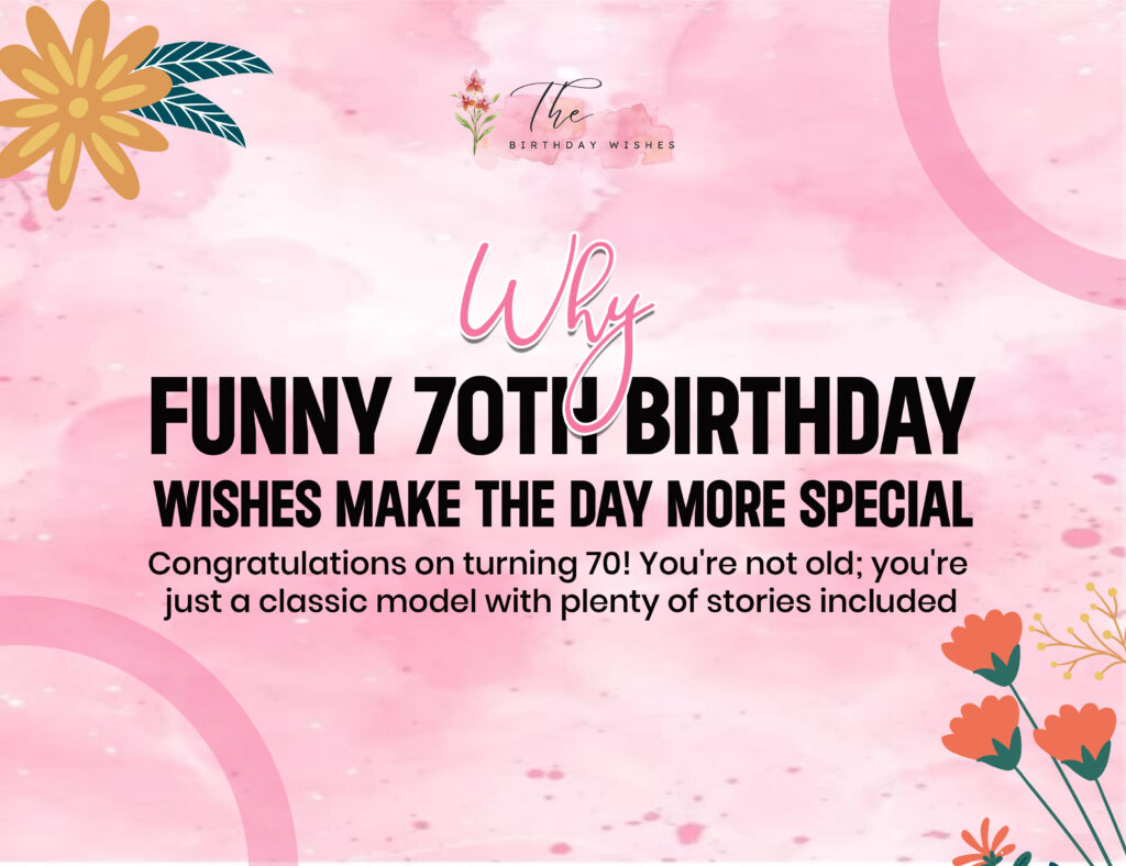 Funny 70th Birthday Wishes to Celebrate a Milestone with Laughter 2 happy 70th birthday wishes funny