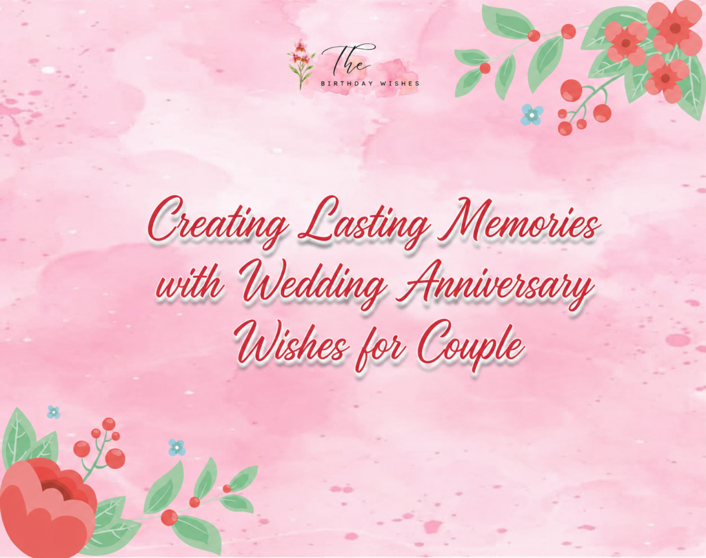 Wedding Anniversary Wishes for Couple to Honor Their Love Story 2 wedding anniversary wishes for a couple