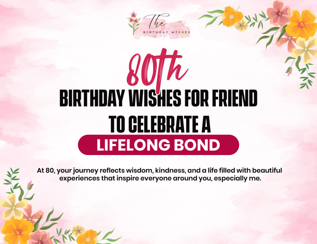 80th Birthday Wishes Honoring Eight Decades of a Beautiful Life 3 80th birthday wishes for friend