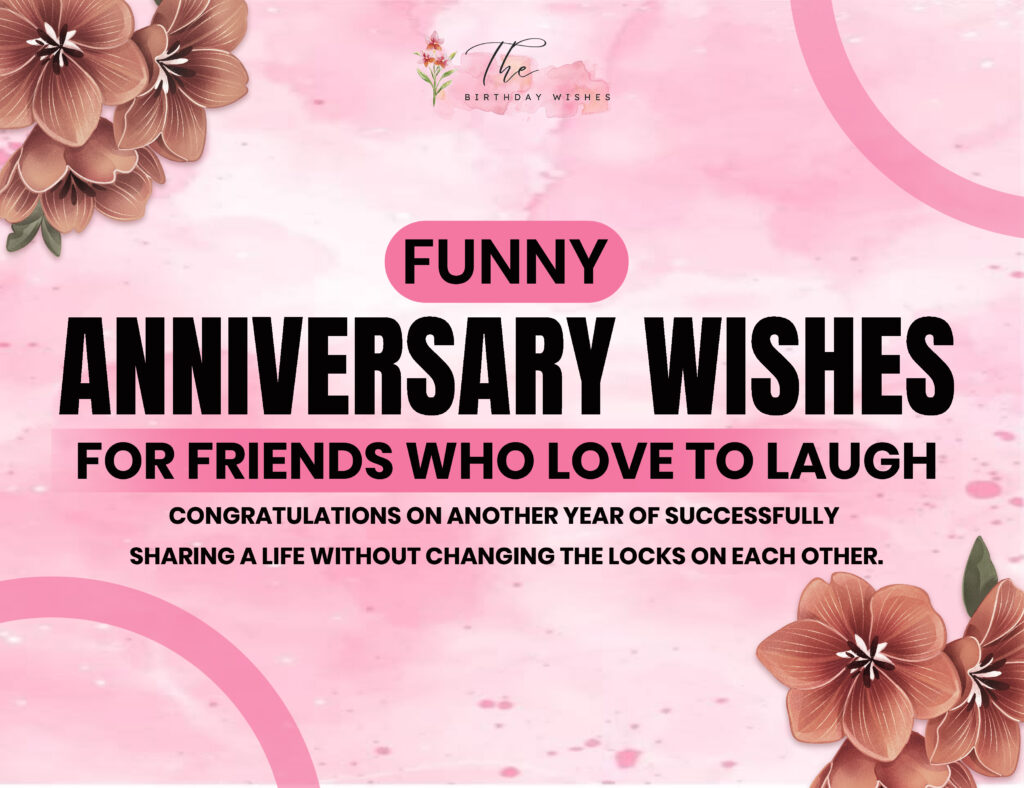 Funny Anniversary Wishes to Add Laughter to the Celebration 4 funny anniversary wishes for friends