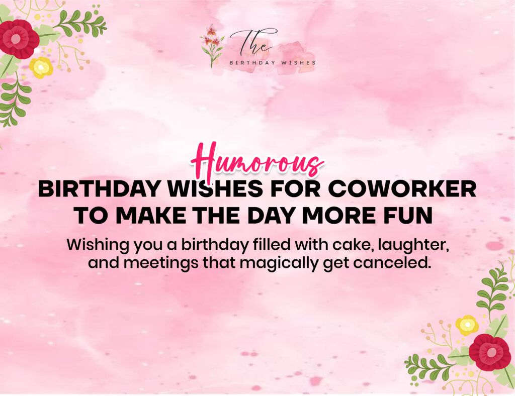 Birthday Wishes for Coworker to Celebrate Success and Happiness 5 humorous birthday wishes for coworker