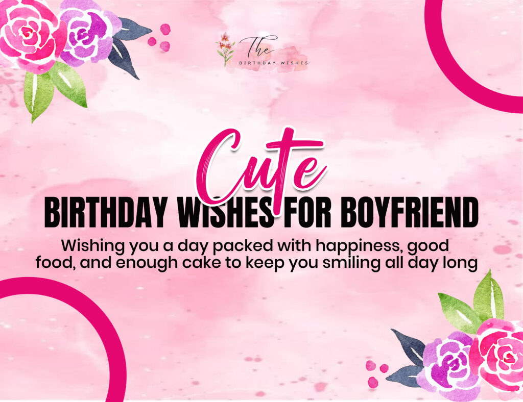 Birthday Wishes for Boyfriend to Make Him Feel Loved 6 cute birthday wishes for boyfriend