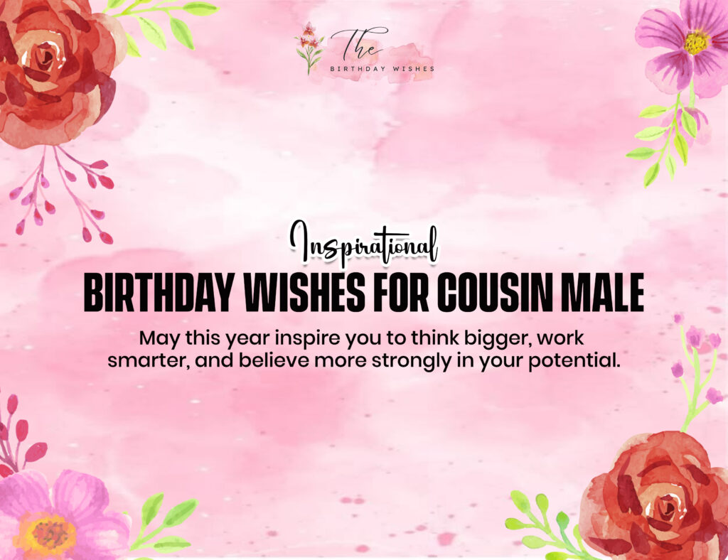Birthday Wishes for Cousin Male to Celebrate His Big Day 7 inspirational birthday wishes for cousin male
