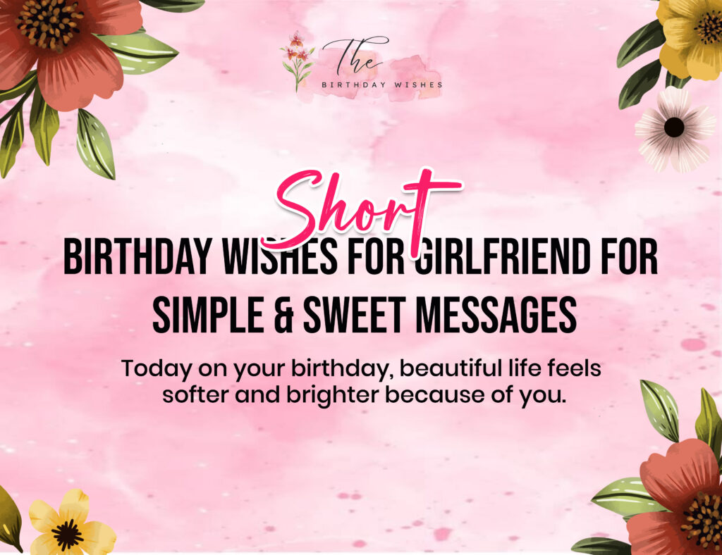 Birthday Wishes for Girlfriend Full of Love & Deep Emotions 7 Short birthday wishes for girlfriend