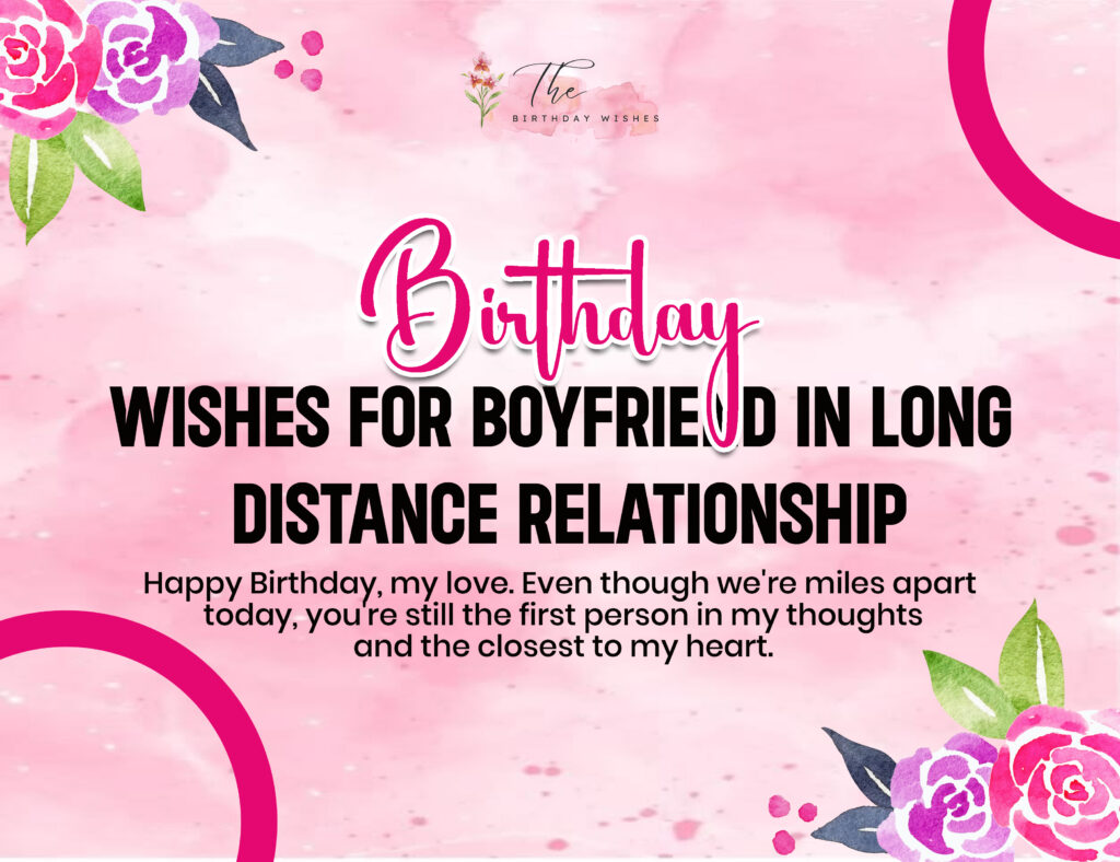 Birthday Wishes for Boyfriend to Make Him Feel Loved 8 birthday wishes for boyfriend in long distance relationship