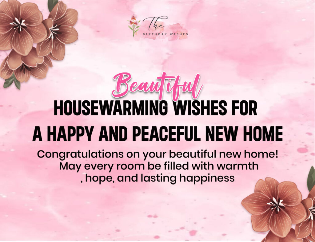 Housewarming Wishes for a Peaceful and Prosperous New Home 2 housewarming wishes