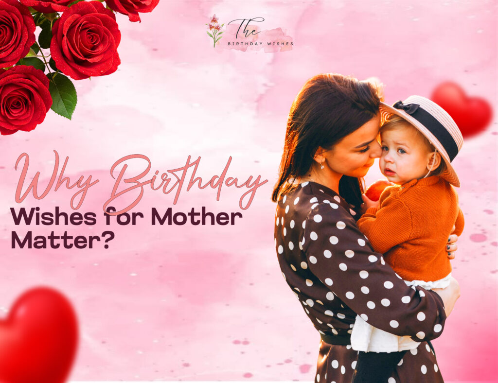 Birthday Wishes for Mother: The Perfect Words for Her Special Day 2 birthday wishes for mother