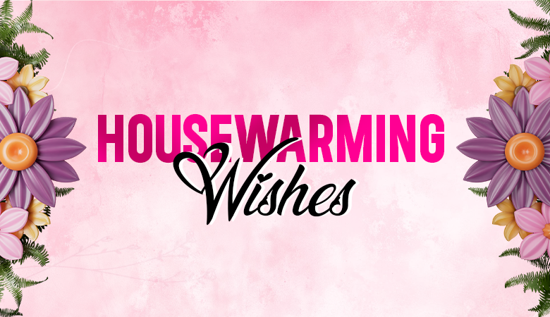 Housewarming Wishes