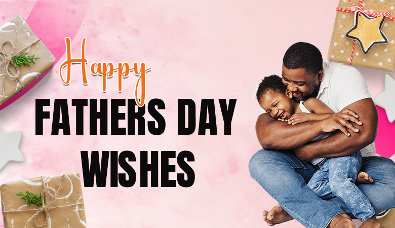 Happy Fathers Day Wishes