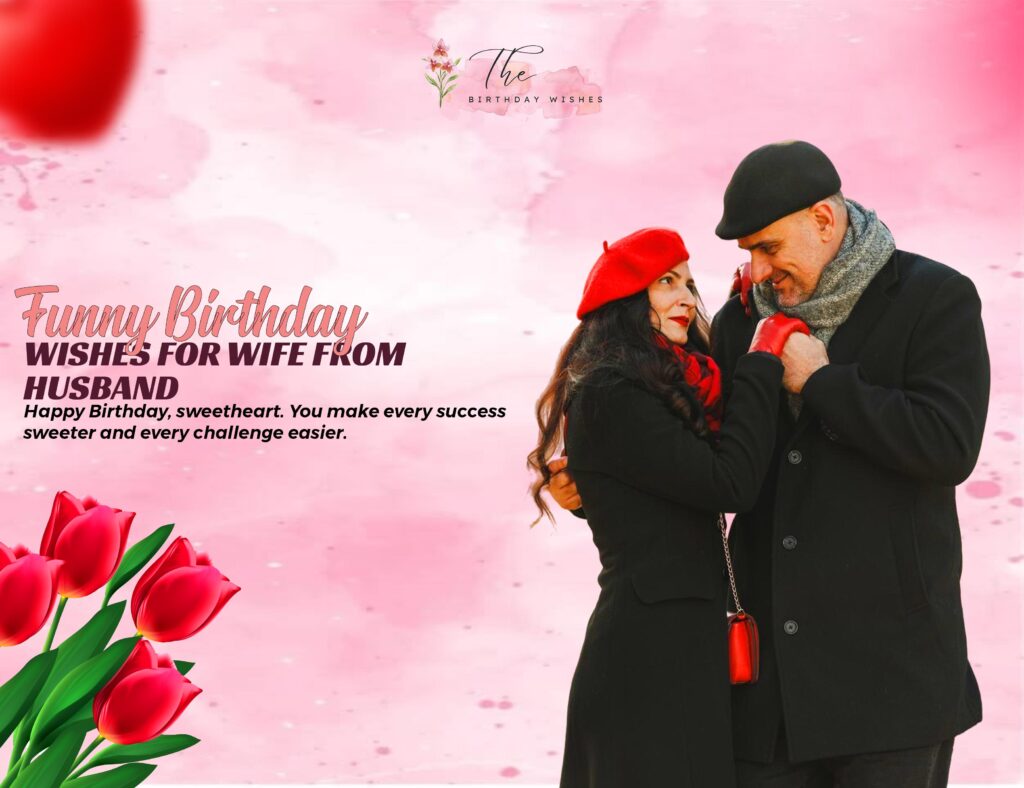 Funny Birthday Wishes for Wife with a Touch of Humor and Love 5 funny birthday wishes for wife from husband