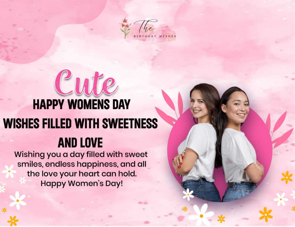 Happy Womens Day Wishes to Honor the Amazing Women in Your Life 3 cute happy womens day wishes