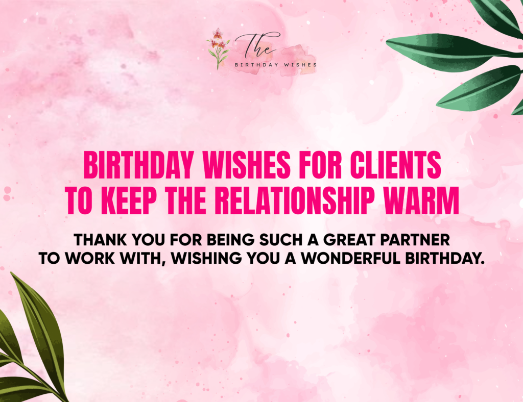 Birthday Wishes for Clients to Build Stronger Relationship 2 birthday wishes for a client