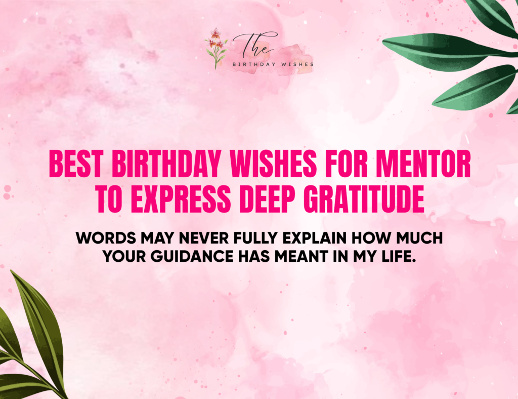Birthday Wishes for Mentor Filled with Gratitude and Respect 3 best birthday wishes for mentor