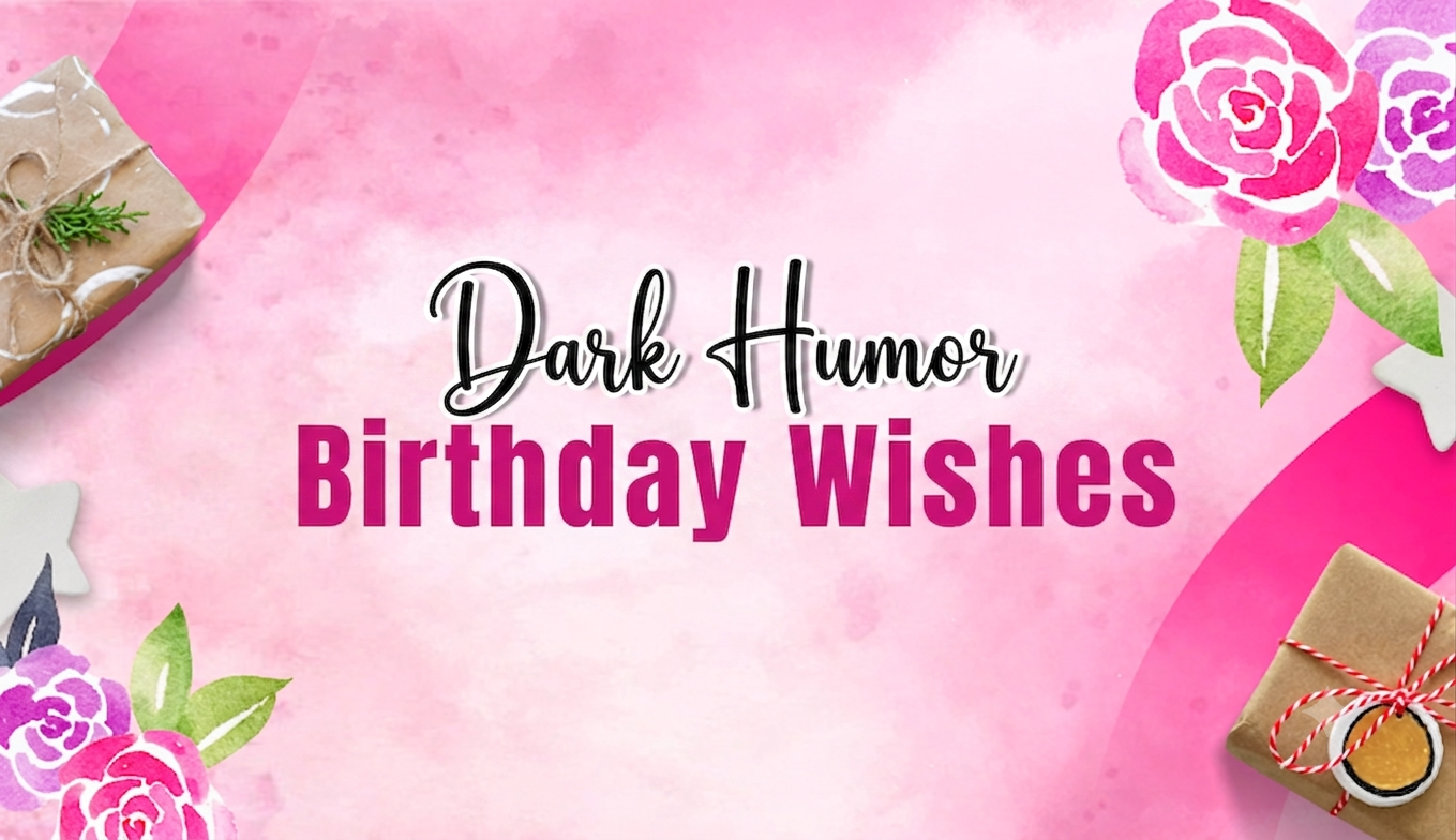 dark humor birthday wishes