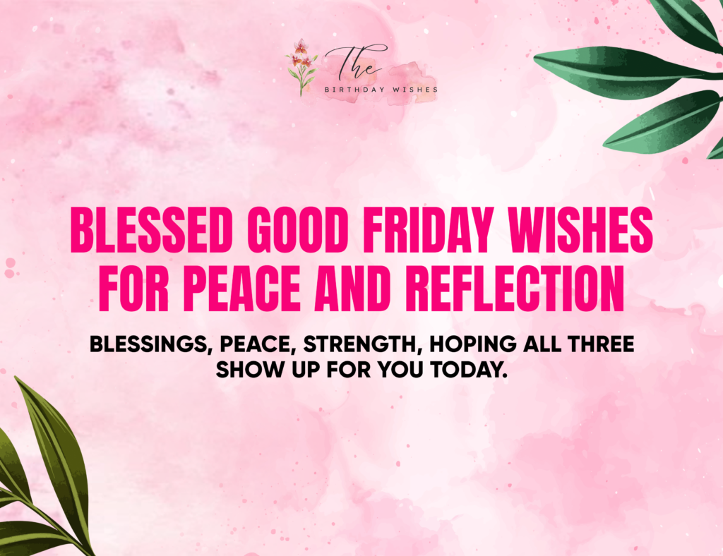 Good Friday Wishes Filled with Faith, Hope, and Peace 3 blessed good friday wishes