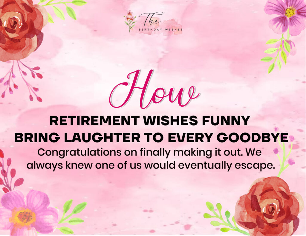 Retirement Wishes Funny to Celebrate a Happy Ending 2 funny retirement wishes