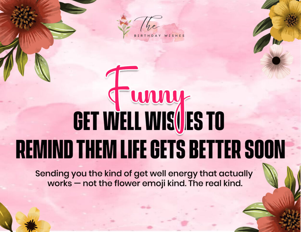 Funny Get Well Wishes for Speedy Recovery and Smiles 2 get well wishes funny