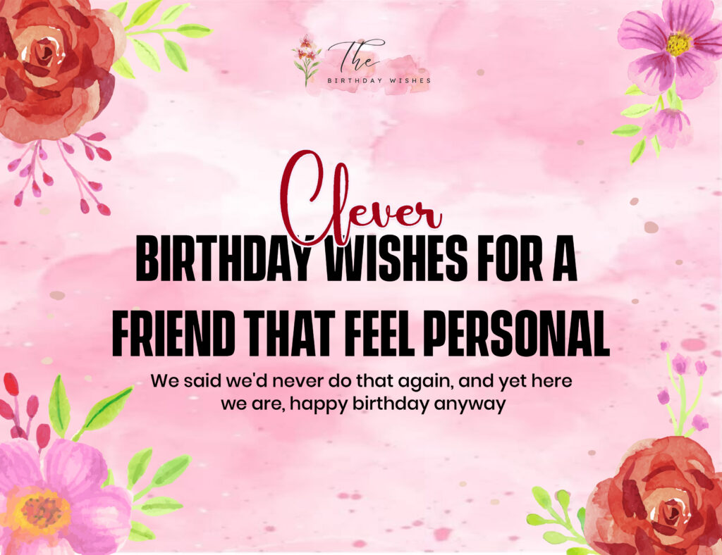 clever birthday wishes for a friend