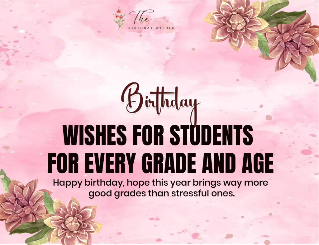 Birthday Wishes for Students to Inspire Success and Happiness 2 birthday wishes for a student