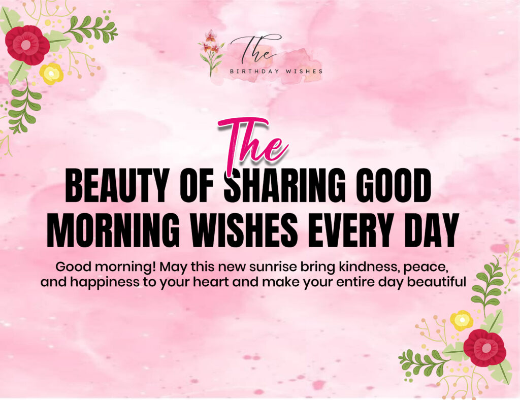 Good Morning Wishes to Start Every Day with Positivity 2 unique good morning wishes